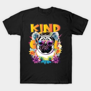 Kind Is The New Cool Friendship Be Kind Pug Owner Dog Lover T-Shirt